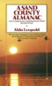 A Sand County Almanac: With Other Essays on Conservation from Round River - Aldo Leopold