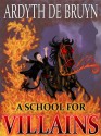 A School for Villains (Dark Lord Academy) - Leo DeBruyn, Ardyth DeBruyn