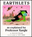 Earthlets: As Explained By Professor Xargle - Jeanne Willis, Tony Ross