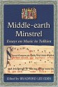 Middle-earth Minstrel: Essays on Music in Tolkien - Bradford Lee Eden