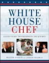 White House Chef - Walter Scheib, Andrew Friedman