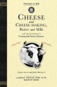 Cheese and Cheese-Making, Butter and Milk, with special reference to continental fancy cheeses - James Long, John Benson