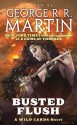 Busted Flush (Wild Cards) - George R.R. Martin, Wild Cards Trust