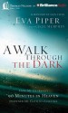 A Walk Through the Dark: How My Husband's 90 Minutes in Heaven Deepened My Faith for a Lifetime - Eva L Piper, Cecil Murphey