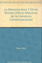 La Metamorfosis Y Otros Relatos (Obras Maestras de la Literatura Contemporanea) - Franz Kafka