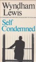 Self Condemned - Wyndham Lewis