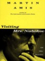 Visiting Mrs. Nabokov and Other Excursions - Martin Amis