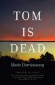 Tom is Dead - Marie Darrieussecq, Lia Hills