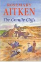 The Granite Cliffs - Rosemary Aitken