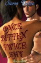 Once Bitten, Twice Shy - Sierra Dafoe