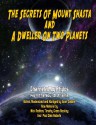 Secrets of Mount Shasta and a Dweller on Two Planets - Channeled by Phylos, Nick Redfern, Sean Casteel