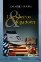 Cavalheiros & Jogadores - Joanne Harris, Alyda Sauer