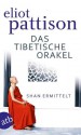 Das tibetische Orakel: Shan ermittelt. Roman (German Edition) - Eliot Pattison