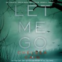 Let Me Go (Gretchen Lowell, #6) - Chelsea Cain