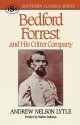 Bedford Forrest: And His Critter Company - Andrew Nelson Lytle