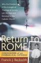 Return To Rome: Confessions of an Evangelical Catholic - Francis J. Beckwith