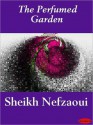 The Perfumed Garden - Umar Ibn Muhammed Al-Nefzawi