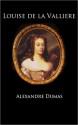 Louise de la Valliere (The Three Musketeers, Volume V) - Alexandre Dumas