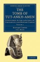 The Tomb of Tut-Ankh-Amen: Discovered by the Late Earl of Carnarvon and Howard Carter - Howard Carter, A.C. Mace