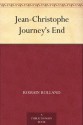 Jean-Christophe Journey's End - Romain Rolland, Gilbert Cannan