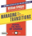 Managing Transitions: Making the Most of Change - William Bridges, Gildan Assorted Authors