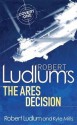 Robert Ludlum's the Ares Decision - Kyle Mills