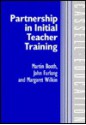 Partnership in Initial Teacher Training - Martin Booth, V.J. Furlong, M. Wilkin