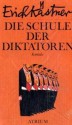 Die Schule der Diktatoren - Erich Kästner