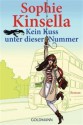 Kein Kuss unter dieser Nummer - Sophie Kinsella