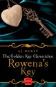 Rowena's Key: HarperImpulse Fantasy Romance Novella (The Golden Key Chronicles, Book 1) - A.J. Nuest