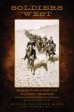 Soldiers West: Biographies from the Military Frontier - Paul Andrew Hutton, Durwood Ball