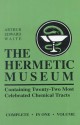 The Hermetic Museum: Containing Twenty-Two Most Celebrated Chemical Tracts - Arthur Edward Waite