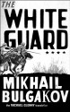 The White Guard - Mikhail Bulgakov, Michael Glenny