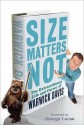 Size Matters Not: The Extraordinary Life and Career of Warwick Davis - Warwick Davis