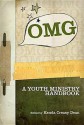 Omg: A Youth Ministry Handbook - Dayle Gillespie Rounds, Kenda Creasy Dean, Roland D Martinson, Amy Scott Vaughn, Don C Richter, Kenda Ceasey Dean