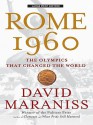 Rome 1960: The Olympics That Changed the World - David Maraniss