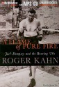 A Flame of Pure Fire: Jack Dempsey and the Roaring '20s - Roger Kahn, Kevin Yon