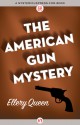 The American Gun Mystery - Ellery Queen