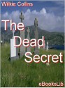 The Dead Secret - Wilkie Collins