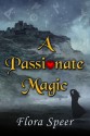 A Passionate Magic - Flora Speer