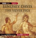 The Silver Pigs: A BBC Full-Cast Radio Drama - Lindsey Davis, Full Cast