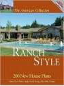 American Collection Ranch Style: 200 New House Plans (The American Collection) (The American Collection) (The American Collection) - Hanley Wood