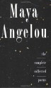 The Complete Collected Poems - Maya Angelou