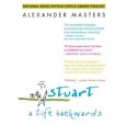 Stuart: A Life Backwards - Alexander Masters