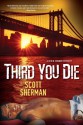 Third You Die - Scott Sherman