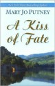 A Kiss of Fate - Mary Jo Putney