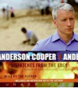 Dispatches from the Edge (Audio) - Anderson Cooper