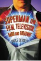 Superman on Film, Television, Radio and Broadway - Bruce Scivally