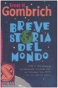 Breve storia del mondo - Ernst Hans Josef Gombrich, Riccardo Cravero, Fabian Negrin