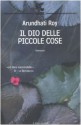 Il Dio delle piccole cose - Arundhati Roy, Chiara Gabutti